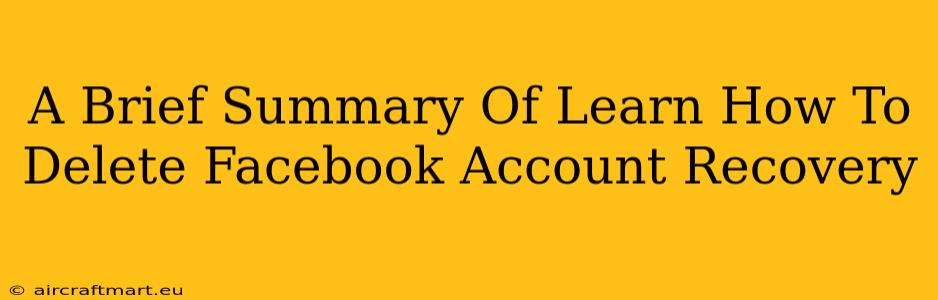 A Brief Summary Of Learn How To Delete Facebook Account Recovery