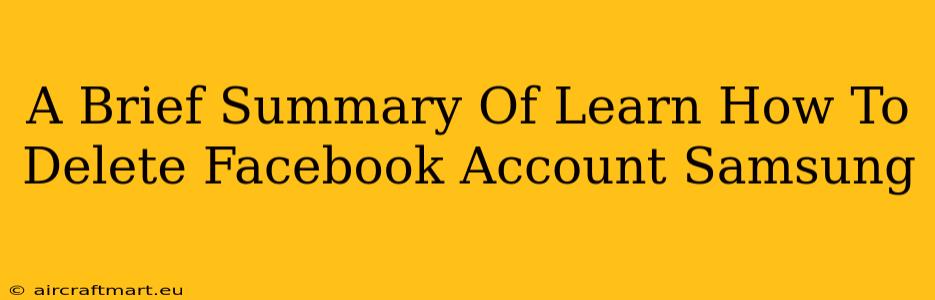 A Brief Summary Of Learn How To Delete Facebook Account Samsung