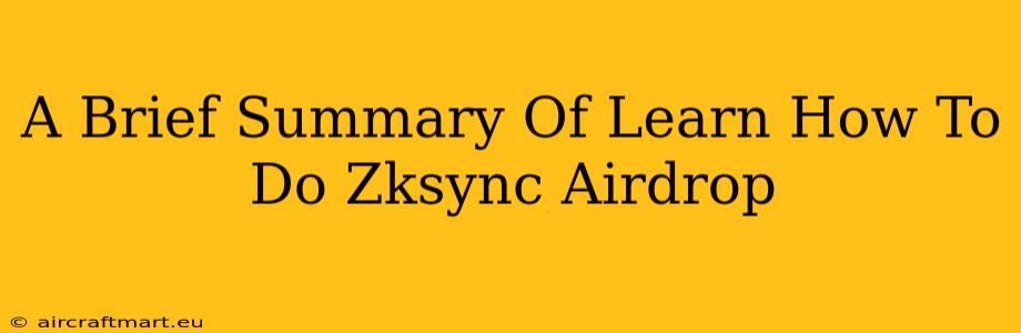 A Brief Summary Of Learn How To Do Zksync Airdrop