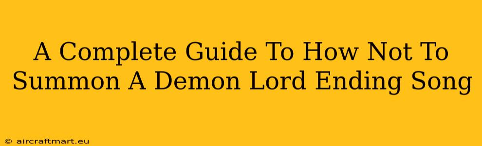 A Complete Guide To How Not To Summon A Demon Lord Ending Song