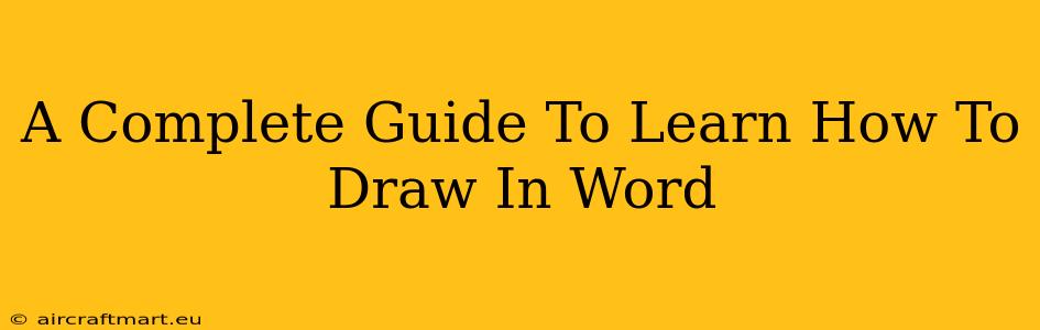 A Complete Guide To Learn How To Draw In Word