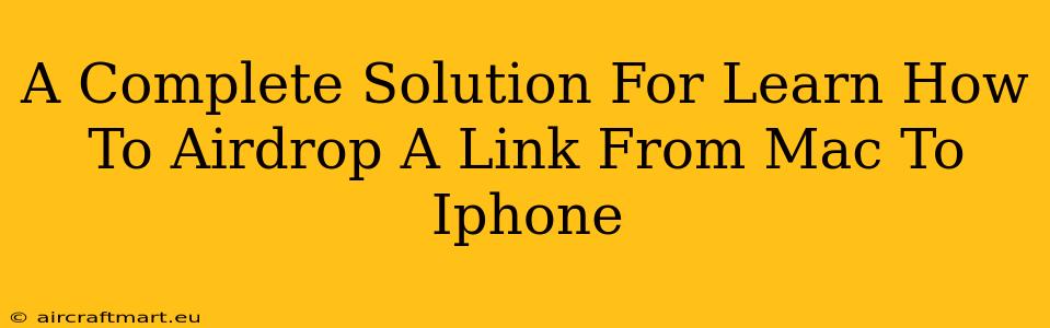 A Complete Solution For Learn How To Airdrop A Link From Mac To Iphone