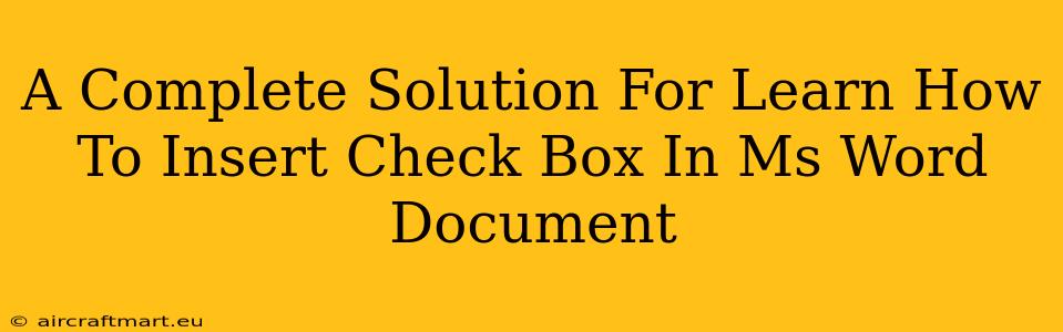 A Complete Solution For Learn How To Insert Check Box In Ms Word Document