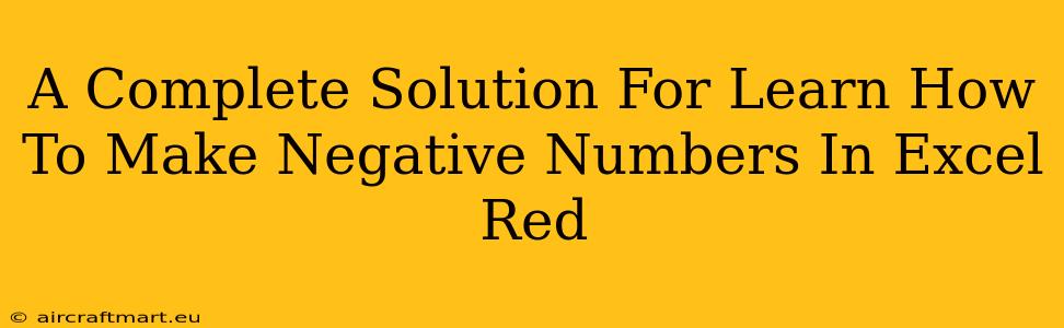 A Complete Solution For Learn How To Make Negative Numbers In Excel Red