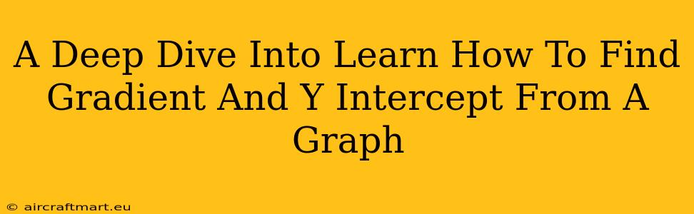 A Deep Dive Into Learn How To Find Gradient And Y Intercept From A Graph