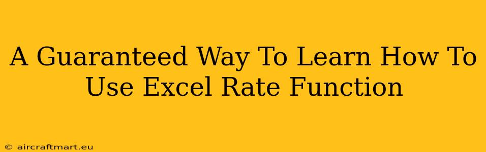 A Guaranteed Way To Learn How To Use Excel Rate Function