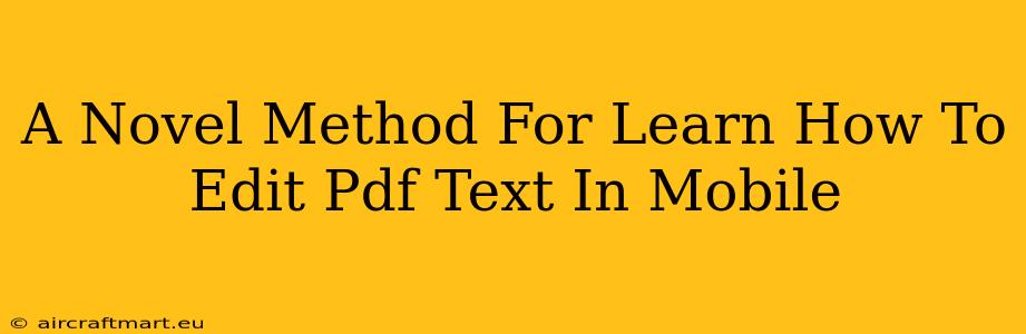 A Novel Method For Learn How To Edit Pdf Text In Mobile