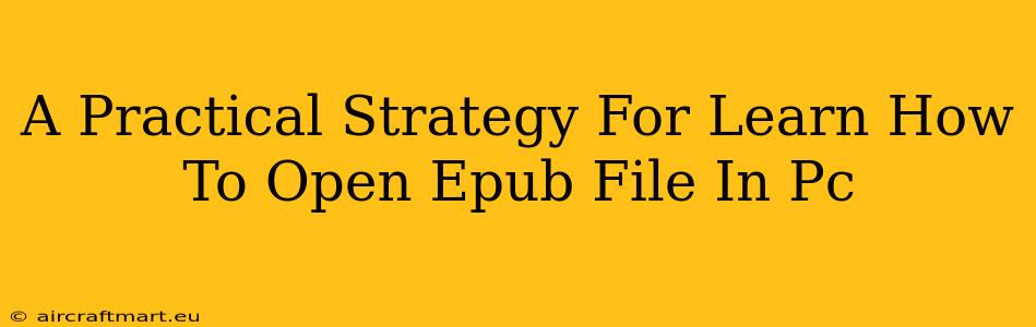 A Practical Strategy For Learn How To Open Epub File In Pc