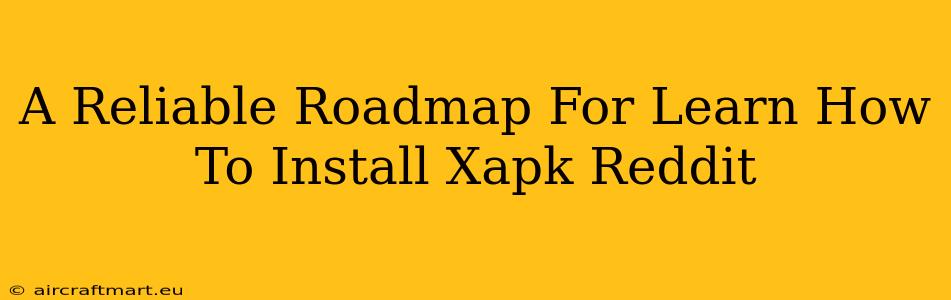 A Reliable Roadmap For Learn How To Install Xapk Reddit