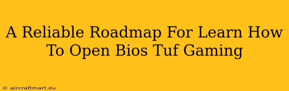 A Reliable Roadmap For Learn How To Open Bios Tuf Gaming