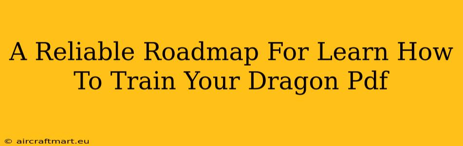 A Reliable Roadmap For Learn How To Train Your Dragon Pdf