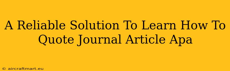 A Reliable Solution To Learn How To Quote Journal Article Apa