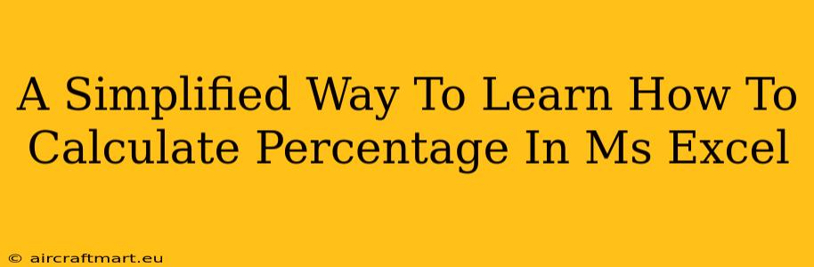 A Simplified Way To Learn How To Calculate Percentage In Ms Excel