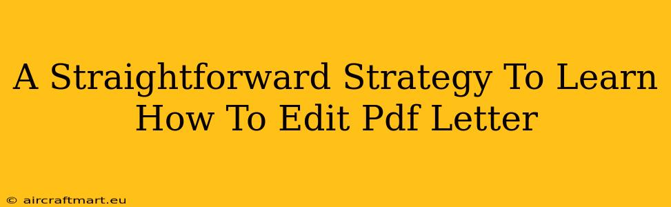 A Straightforward Strategy To Learn How To Edit Pdf Letter