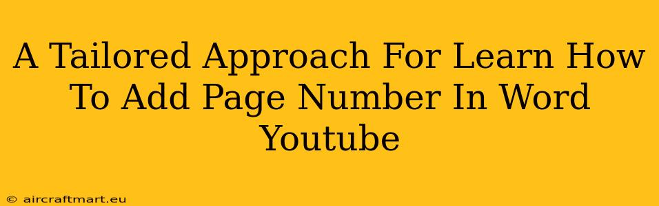 A Tailored Approach For Learn How To Add Page Number In Word Youtube