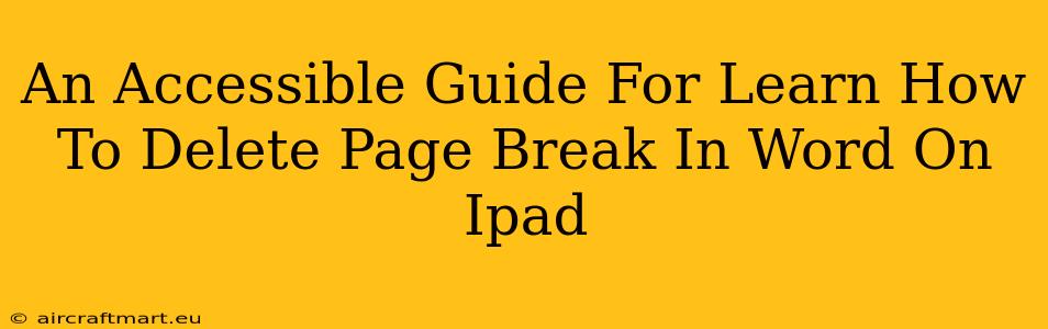 An Accessible Guide For Learn How To Delete Page Break In Word On Ipad