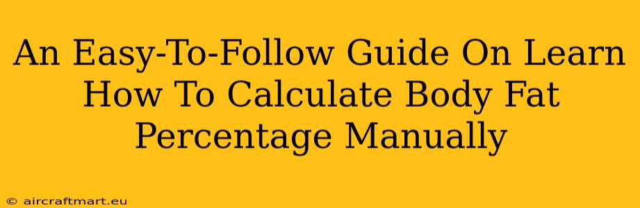 An Easy-To-Follow Guide On Learn How To Calculate Body Fat Percentage Manually