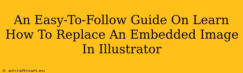 An Easy-To-Follow Guide On Learn How To Replace An Embedded Image In Illustrator