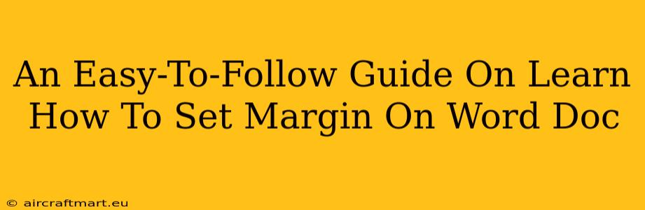 An Easy-To-Follow Guide On Learn How To Set Margin On Word Doc