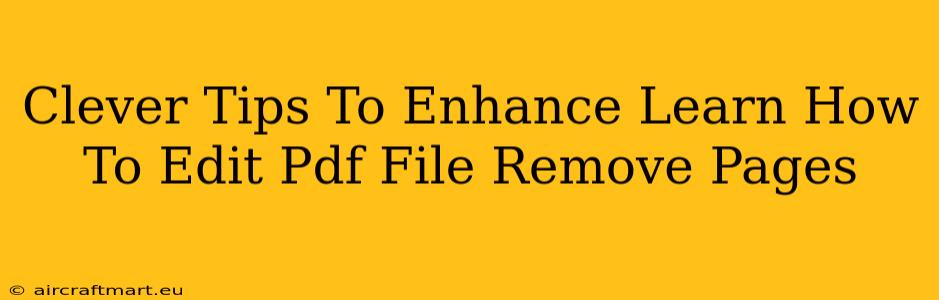 Clever Tips To Enhance Learn How To Edit Pdf File Remove Pages