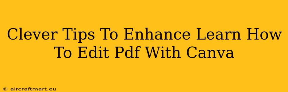 Clever Tips To Enhance Learn How To Edit Pdf With Canva