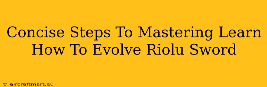 Concise Steps To Mastering Learn How To Evolve Riolu Sword