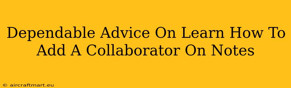 Dependable Advice On Learn How To Add A Collaborator On Notes