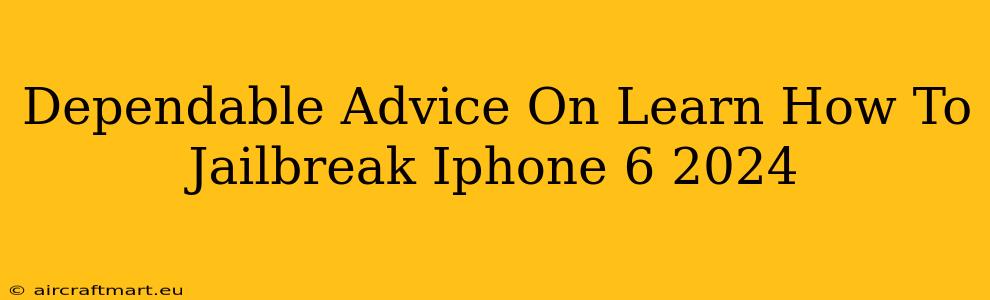 Dependable Advice On Learn How To Jailbreak Iphone 6 2024