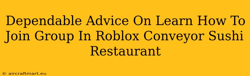 Dependable Advice On Learn How To Join Group In Roblox Conveyor Sushi Restaurant