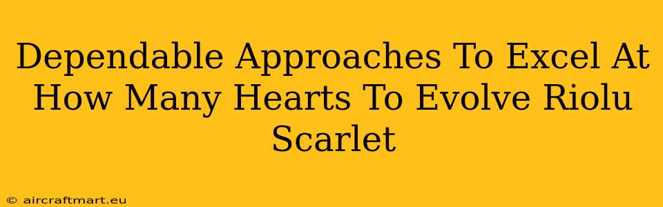 Dependable Approaches To Excel At How Many Hearts To Evolve Riolu Scarlet