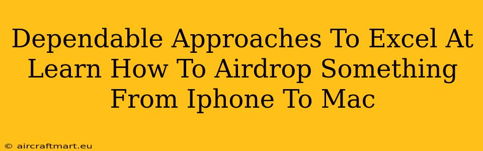 Dependable Approaches To Excel At Learn How To Airdrop Something From Iphone To Mac