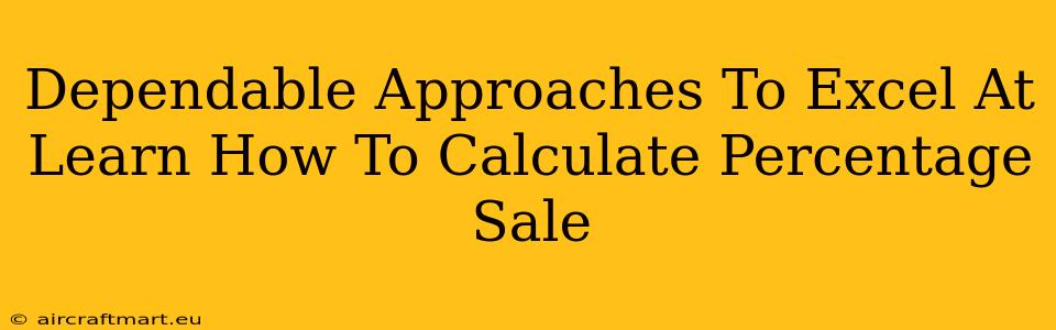 Dependable Approaches To Excel At Learn How To Calculate Percentage Sale