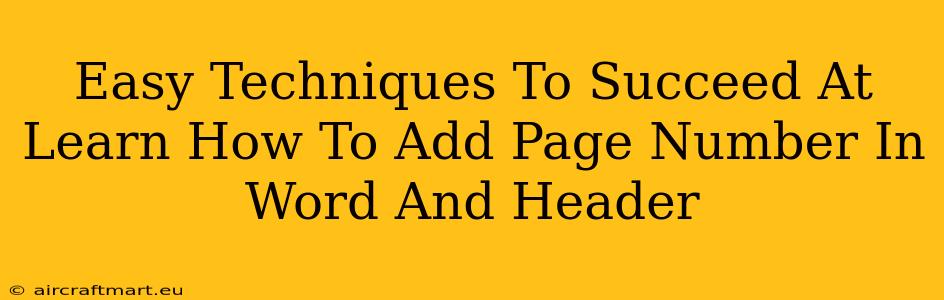 Easy Techniques To Succeed At Learn How To Add Page Number In Word And Header