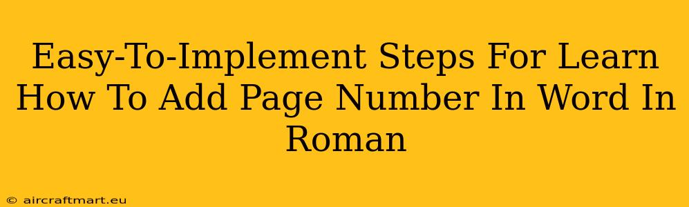 Easy-To-Implement Steps For Learn How To Add Page Number In Word In Roman