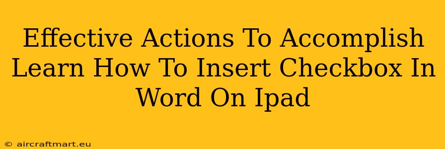 Effective Actions To Accomplish Learn How To Insert Checkbox In Word On Ipad