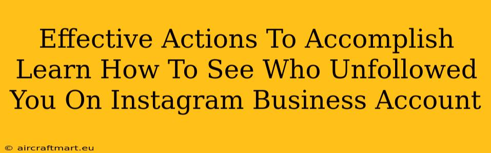 Effective Actions To Accomplish Learn How To See Who Unfollowed You On Instagram Business Account