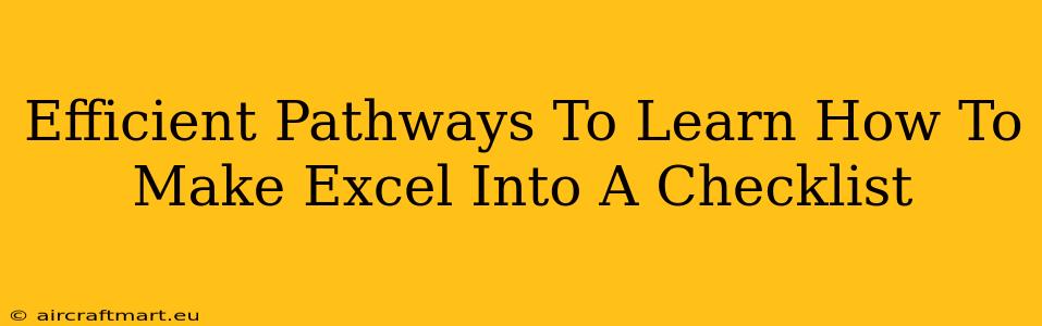 Efficient Pathways To Learn How To Make Excel Into A Checklist