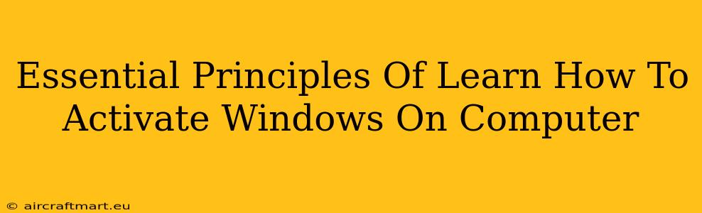 Essential Principles Of Learn How To Activate Windows On Computer