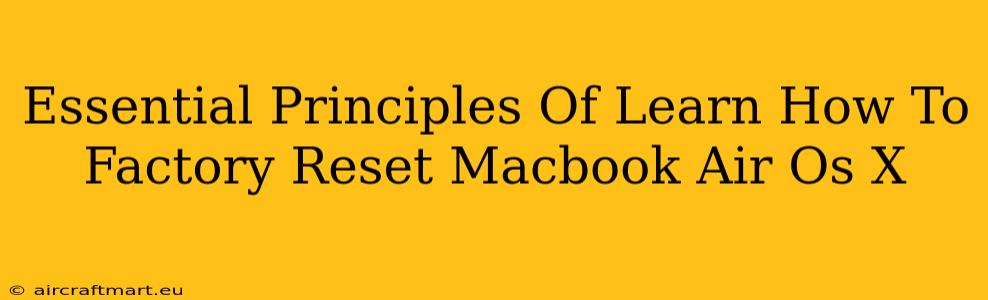 Essential Principles Of Learn How To Factory Reset Macbook Air Os X