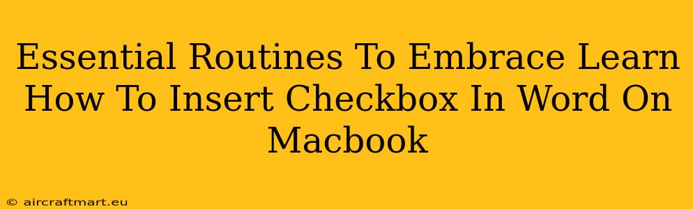 Essential Routines To Embrace Learn How To Insert Checkbox In Word On Macbook