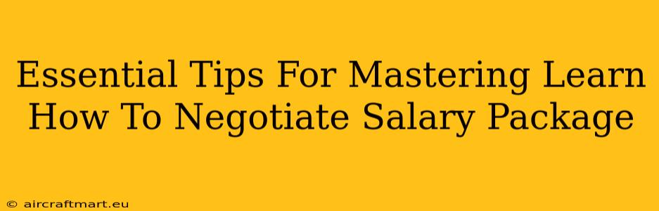 Essential Tips For Mastering Learn How To Negotiate Salary Package