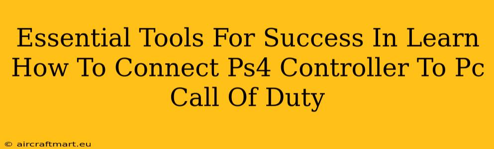 Essential Tools For Success In Learn How To Connect Ps4 Controller To Pc Call Of Duty