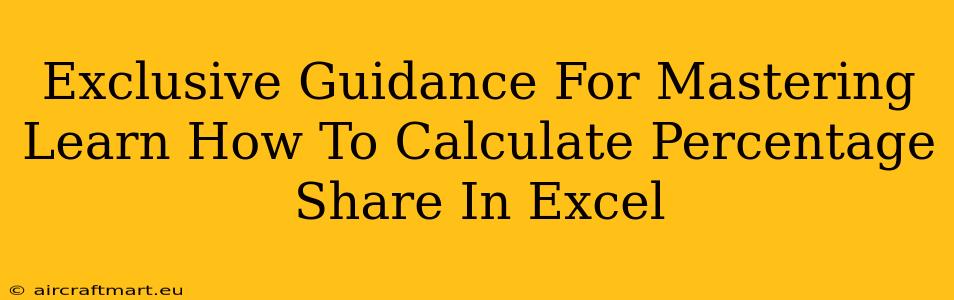 Exclusive Guidance For Mastering Learn How To Calculate Percentage Share In Excel