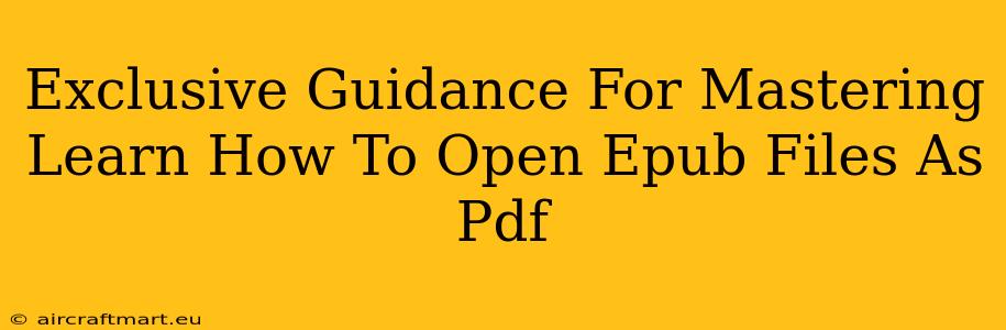 Exclusive Guidance For Mastering Learn How To Open Epub Files As Pdf