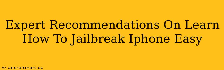 Expert Recommendations On Learn How To Jailbreak Iphone Easy