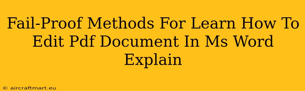 Fail-Proof Methods For Learn How To Edit Pdf Document In Ms Word Explain