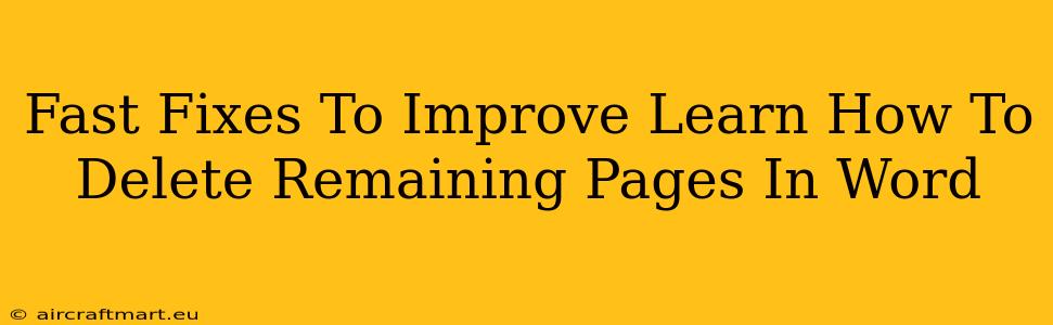 Fast Fixes To Improve Learn How To Delete Remaining Pages In Word