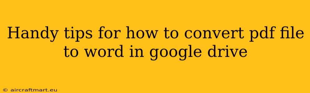 Handy tips for how to convert pdf file to word in google drive