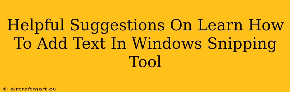 Helpful Suggestions On Learn How To Add Text In Windows Snipping Tool