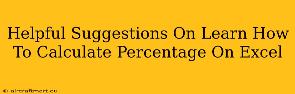 Helpful Suggestions On Learn How To Calculate Percentage On Excel